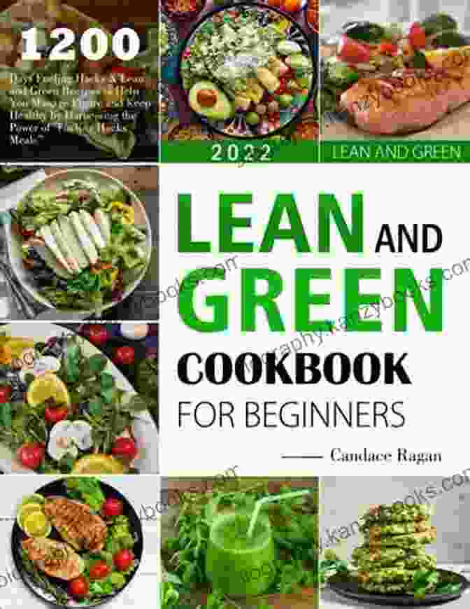 1200 Calorie Fueling Hacks Cookbook Cover Lean And Green Cookbook For Beginners: 1200 Day Fueling Hacks Lean And Green Recipes Ready In Less Than 30 Minutes To Help You Manage Figure And Keep Healthy With 5 1 And 4 2 1 Meal Plan