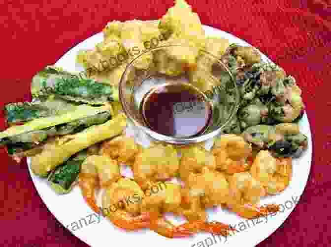 A Plate Of Assorted Tempura, Including Shrimp, Vegetables, And Fish Classic Home Cooking From Japan: A Step By Step Beginner S Guide To Japan S Favorite Dishes: Sushi Tonkatsu Teriyaki Tempura And More