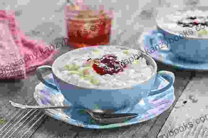 A Steaming Bowl Of Classic Rice Pudding Tasty And Fast Rice Pudding Recipes: Cooking And Baking Like The Dessert Professionals Cooking In A Inexpensive Quick And Easily Explained Way