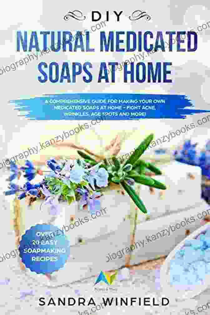 Author's Photo DIY Natural Medicated Soaps At Home : A Comprehensive Guide For Making Your Own Medicated Soaps At Home Fight Acne Wrinkles Age Spots And MORE