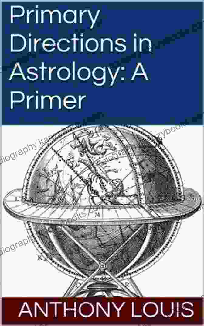 Book Cover Of 'Primary Directions In Astrology Primer' Primary Directions In Astrology: A Primer