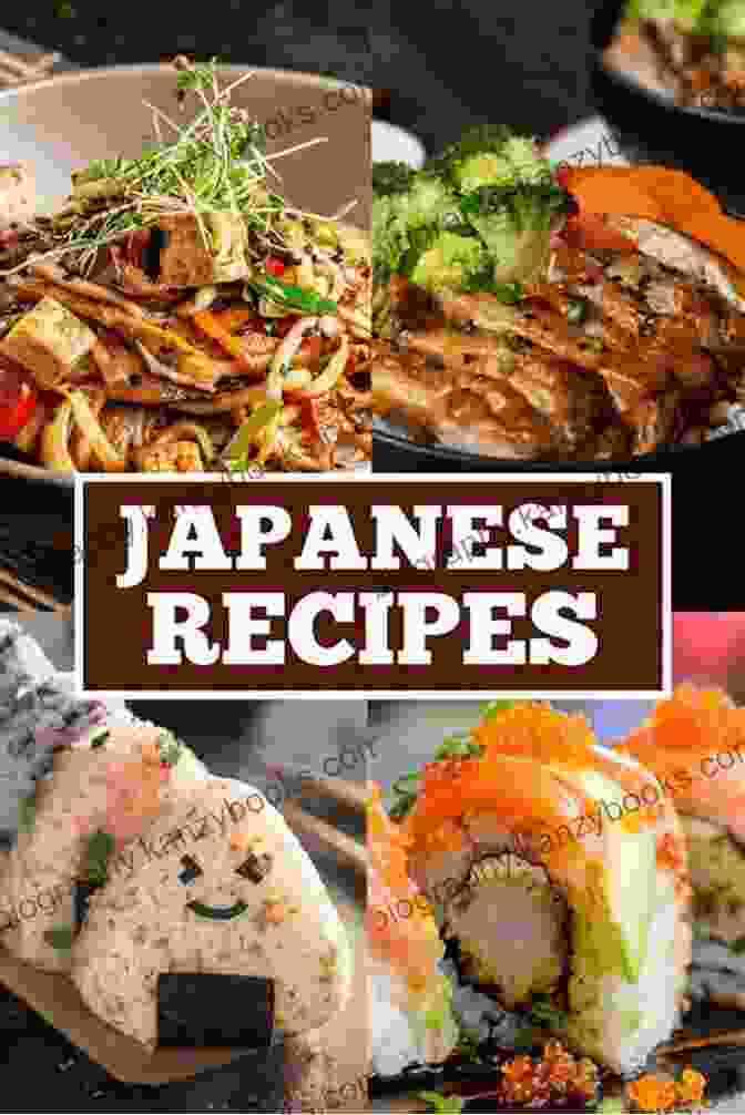 Cookbook Recipes For A Variety Of Japanese Food Quick And Easy Japanese Food Recipes: Cookbook Recipes For Variety Of Japanese Food Quick Easy