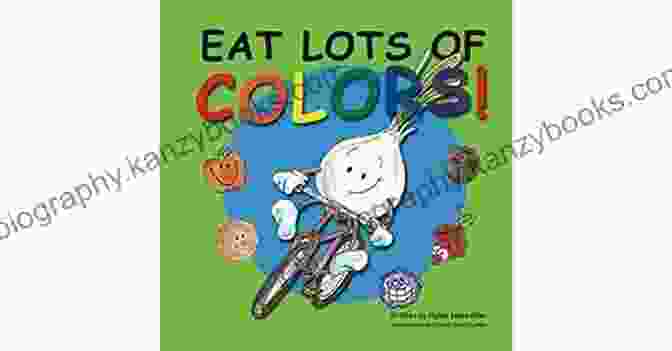 Eat Lots Of Colors Book Cover Eat Lots Of Colors Ashley Stone