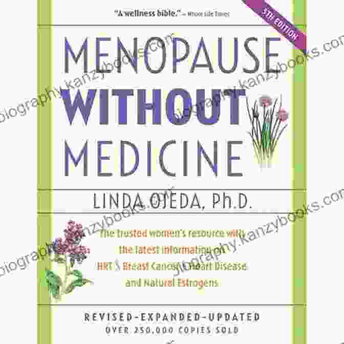 The Trusted Women's Resource With The Latest Information On HRT And Breast Cancer Menopause Without Medicine: The Trusted Women S Resource With The Latest Information On HRT Breast Cancer Heart Disease And Natural Estrogens