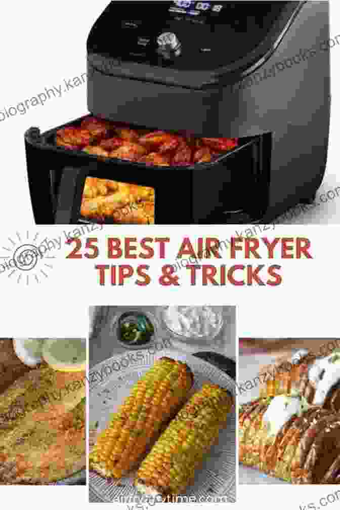 Tips And Tricks For Successful Air Fryer Cooking Air Fryer Chef: Top Easy Cooking Air Fryer Recipes To Fry Roast And Grill Delicious Oil Free Meals