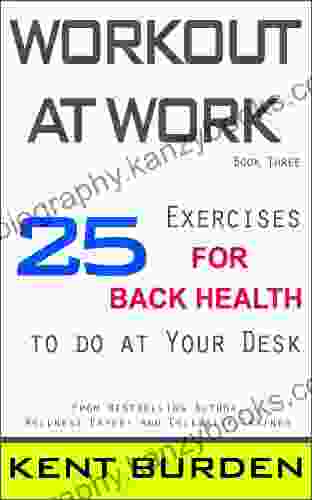 Workout At Work: 25 Exercises For Back Health To Do At Your Desk