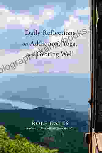 Daily Reflections On Addiction Yoga And Getting Well