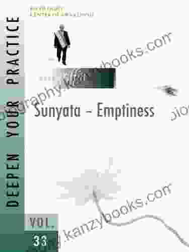 Deepen Your Practice 33 Sunyata Emptiness: Sunyata Emptiness