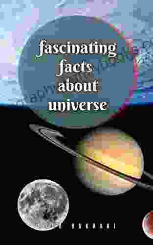 FASCINATING FACTS ABOUT UNIVERSE YOU LL LOVE TO SHARE: ( SHORT READ FROM THE FASCINATING FACTS YOU LL LOVE TO SHARE ) (FASCINATING AMAZING AND INTERESTING FACTS SHORT READS 5)