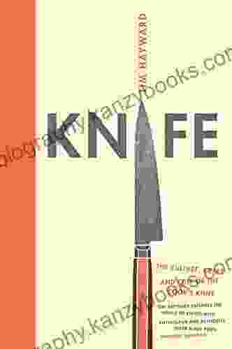 Knife: The Culture Craft And Cult Of Cook S Knife