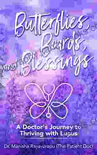 Butterflies Boards And Blessings: A Doctor S Journey To Thriving With Lupus (BBB 1)