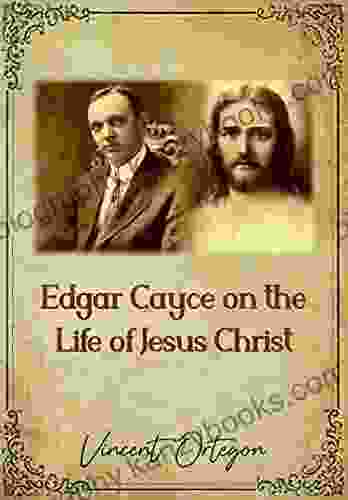 Edgar Cayce On The Life Of Jesus Christ