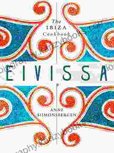 Eivissa: The Ibiza Cookbook Anne Sijmonsbergen