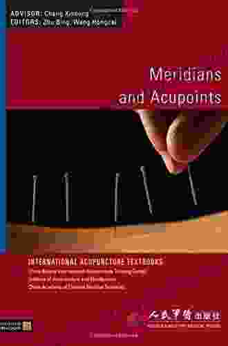 Meridians And Acupoints (International Acupuncture Textbooks)