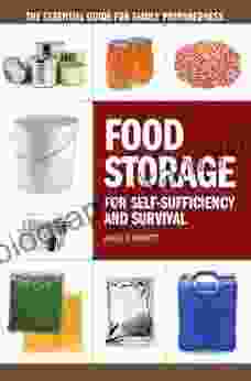 Food Storage For Self Sufficiency And Survival: The Essential Guide For Family Preparedness