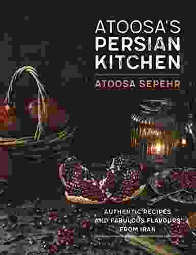 From A Persian Kitchen: Authentic Recipes And Fabulous Flavours From Iran