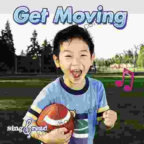 Get Moving (Sing and Read: Healthy Habits)