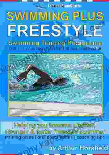 Swimming Plus: Freestyle: Helping You Become A Better Stronger Faster Freestyle Swimmer