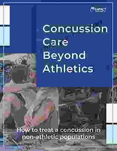 Concussion Care Beyond Athletics: How To Treat A Concussion In Non Athletic Populations