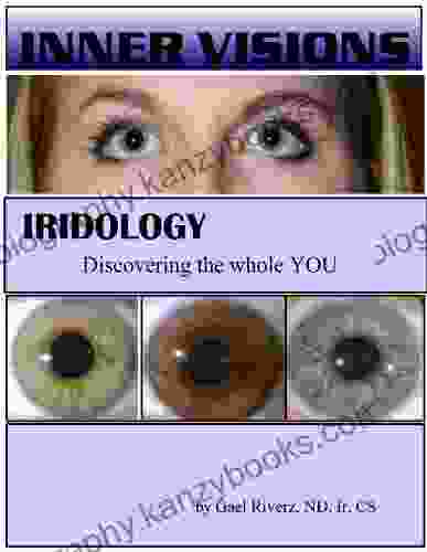 Inner Visions Iridology Discovering the Whole You