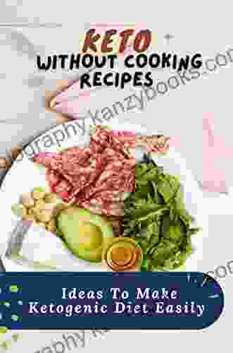 Keto Without Cooking Recipes: Ideas To Make Ketogenic Diet Easily