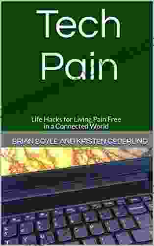 Tech Pain: Life Hacks For Living Pain Free In A Connected World