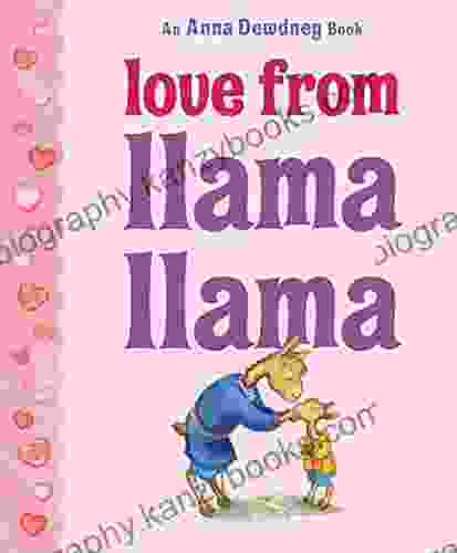 Love From Llama Llama Anna Dewdney