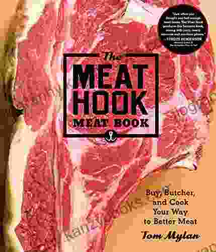 The Meat Hook Meat Book: Buy Butcher And Cook Your Way To Better Meat