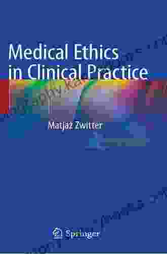 Medical Ethics In Clinical Practice