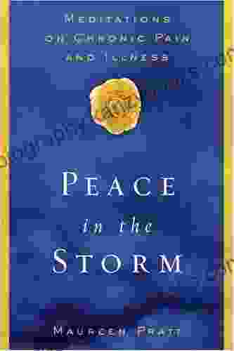 Peace in the Storm: Meditations on Chronic Pain and Illness