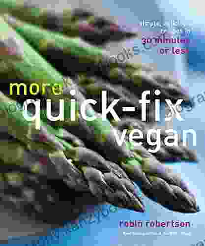 More Quick Fix Vegan: Simple Delicious Recipes In 30 Minutes Or Less