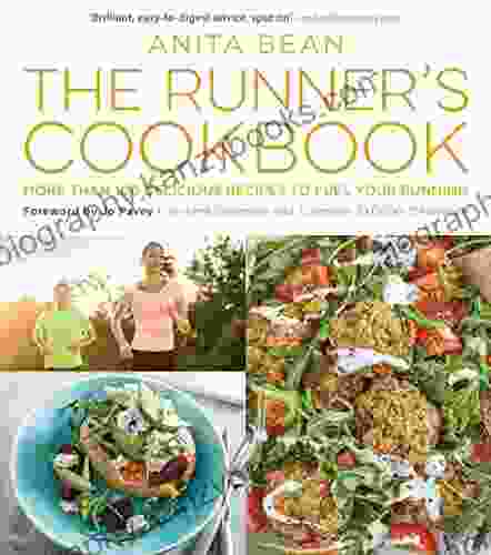 The Runner S Cookbook: More Than 100 Delicious Recipes To Fuel Your Running