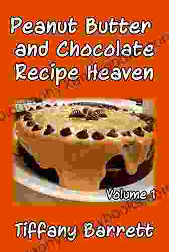 Peanut Butter And Chocolate Recipe Heaven Volume 1