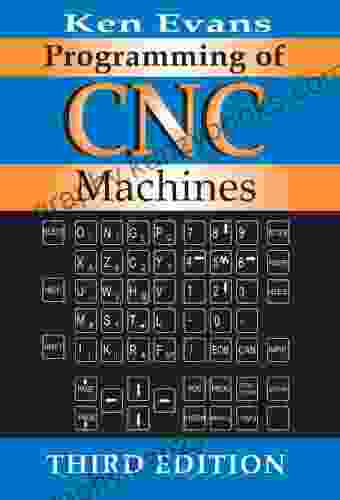 Programming Of CNC Machines Ken Evans