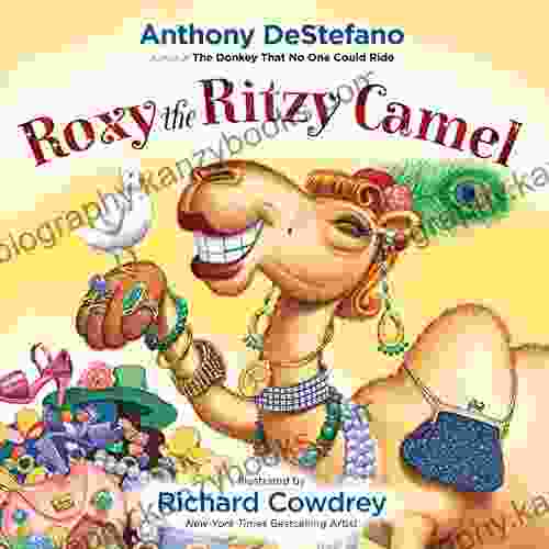 Roxy The Ritzy Camel Anthony DeStefano