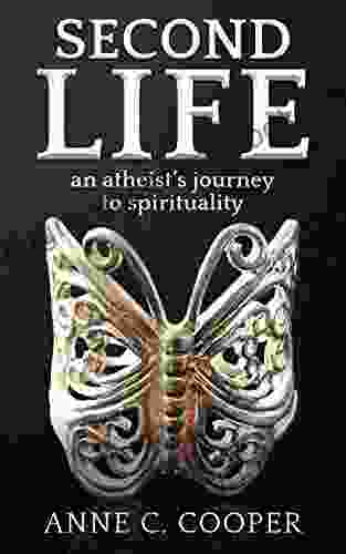 Second Life : An Atheist S Journey To Spirituality