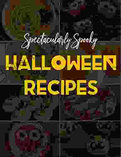 Spectacularly Spooky Halloween Recipes Chantal Kirkland