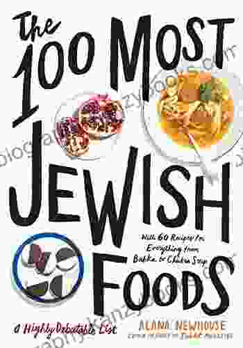 The 100 Most Jewish Foods: A Highly Debatable List