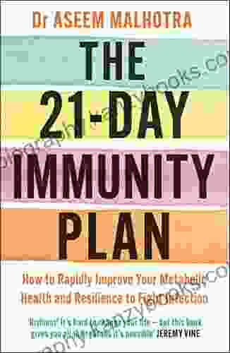 The 21 Day Immunity Plan: The Sunday Times A Perfect Way To Take The First Step To Transforming Your Life From The Foreword By Tom Watson