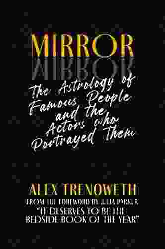 Mirror Mirror: The Astrology Of Famous People And The Actors Who Portrayed Them