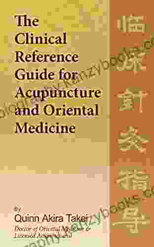 The Clinical Reference Guide For Acupuncture And Oriental Medicine