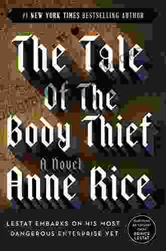 The Tale Of The Body Thief (The Vampire Chronicles 4)