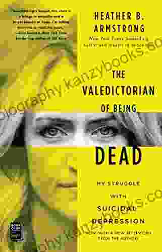 The Valedictorian Of Being Dead: The True Story Of Dying Ten Times To Live