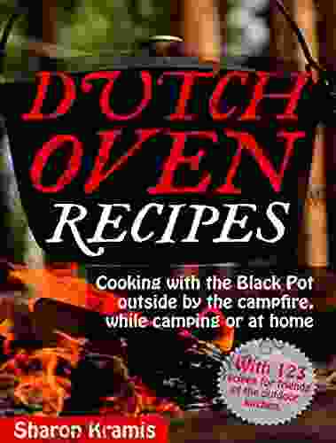 Dutch Oven Cookbook: With 123 Recipes For Friends Of The Outdoor Kitchen