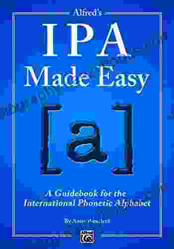 Alfred S IPA Made Easy: A Guidebook For The International Phonetic Alphabet