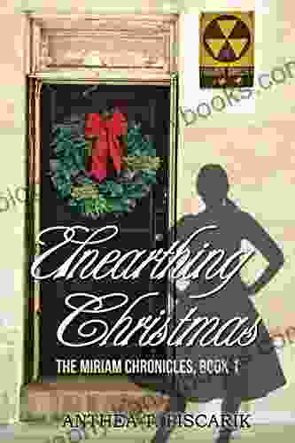 Unearthing Christmas (The Miriam Chronicles 1)