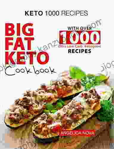 Keto 1000 Recipes: Big Fat Keto Cookbook With Over 1000 Ultra Low Carb Ketogenic Recipes