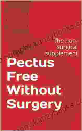 Pectus Free Without Surgery: The Non Surgical Supplement