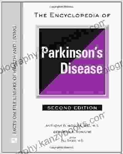 The Encyclopedia Of Parkinson S Disease (Facts On File Library Of Health And Living)