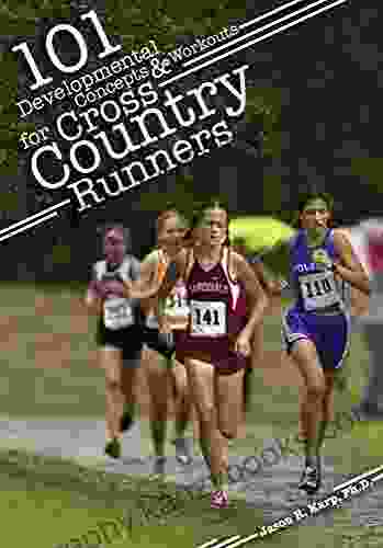 101 Developmental Concepts Workouts For Cross Country Runners